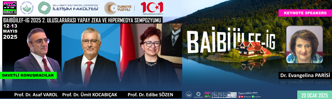 PROF. DR. ASAF VAROL PROF. DR. ÜMİT KOCABIÇAK PROF DR EDİBE SÖZEN VE DR EVANGELİNA PARİSİ DEVETLİ KONUŞMACI OLARAK BAİBÜİLEF-İG 2025'DE