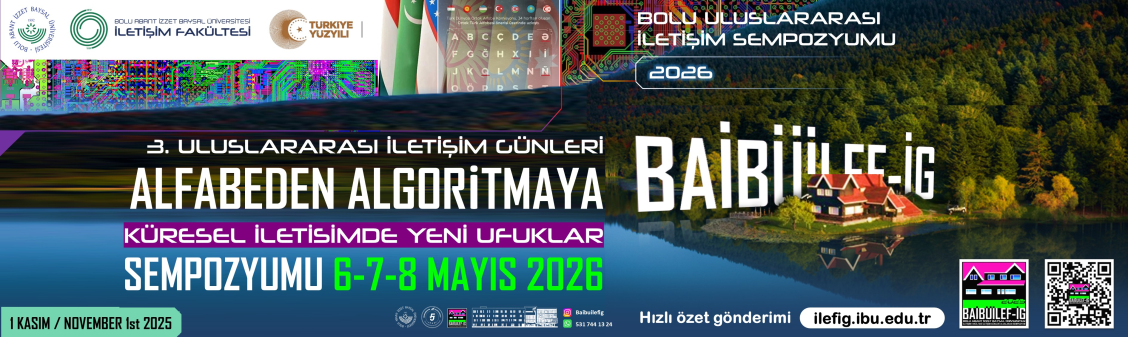 BAİBÜİLEF-2026 İÇİN ÇAĞRIYA ÇIKTIK-HEYECAN BOLU’DA BAŞLIYOR-ALFABEDEN ALGORİTMAYA, KÜRESEL İLETİŞİMİN YENİ UFUKLARI MAYIS’TA BOLU'DA