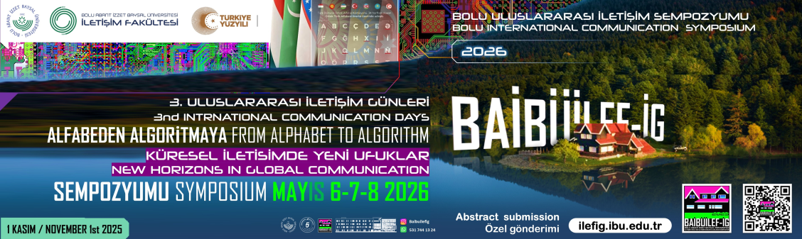 BAİBÜİLEF-2026 İÇİN ÇAĞRIYA ÇIKTIK-HEYECAN BOLU’DA BAŞLIYOR-ALFABEDEN ALGORİTMAYA, KÜRESEL İLETİŞİMİN YENİ UFUKLARI MAYIS’TA BOLU'DA
