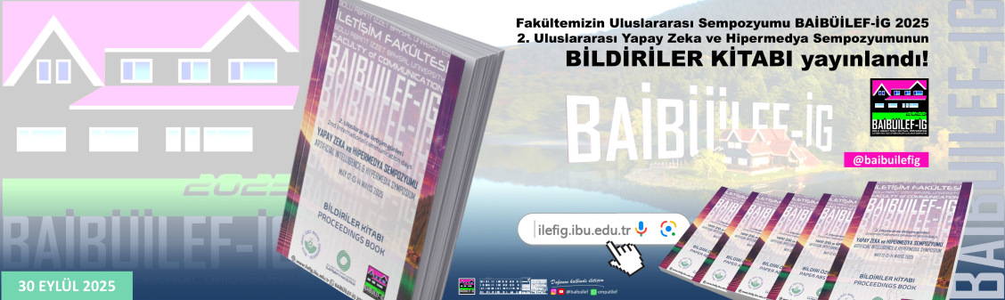 BAİBÜİLEF-İG 2025 2. ULUSLARARASI YAPAY ZEKA VE HİPERMEDYA SEMPOZYUMUNIN BİLDİRİLER KİTABI YAYINLANDI