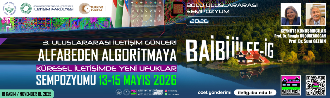 BAİBÜİLEF-2026 İÇİN ÇAĞRIYA ÇIKTIK-HEYECAN BOLU’DA BAŞLIYOR-ALFABEDEN ALGORİTMAYA, KÜRESEL İLETİŞİMİN YENİ UFUKLARI MAYIS’TA BOLU'DA